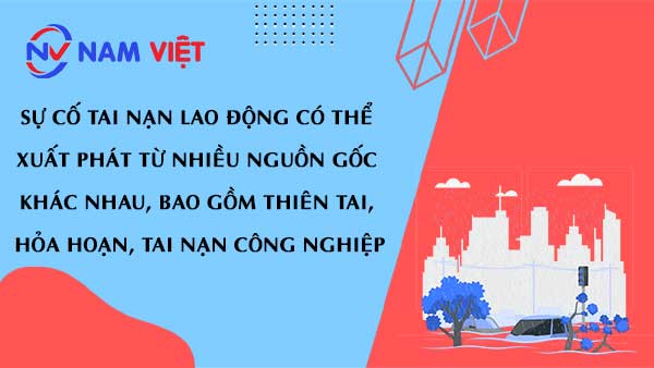 Tai nạn lao động phát sinh từ nhiều nguồn