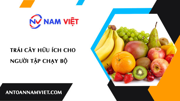 TRÁI CÂY HỮU ÍCH CHO NGƯỜI TẬP CHẠY BỘ