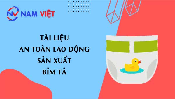 Tài liệu an toàn lao động sản xuất bỉm tã (diapers)