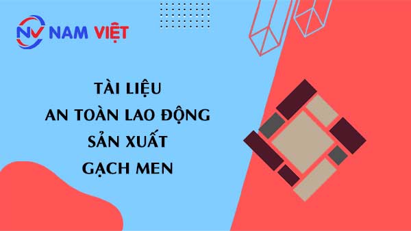 Tài liệu an toàn lao động sản xuất gạch men (ceramic tiles)