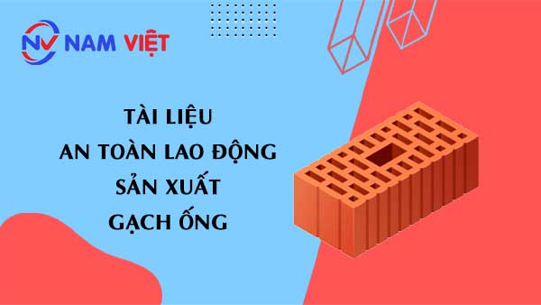 Tài liệu an toàn lao động sản xuất gạch ống (hollow brick)