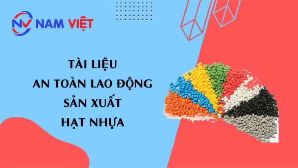 Tài liệu an toàn lao động sản xuất hạt nhựa (plastic beads)