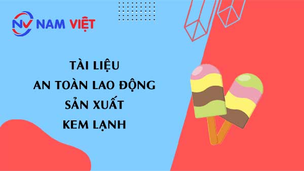 Tài liệu an toàn lao động sản xuất kem lạnh (ice cream)