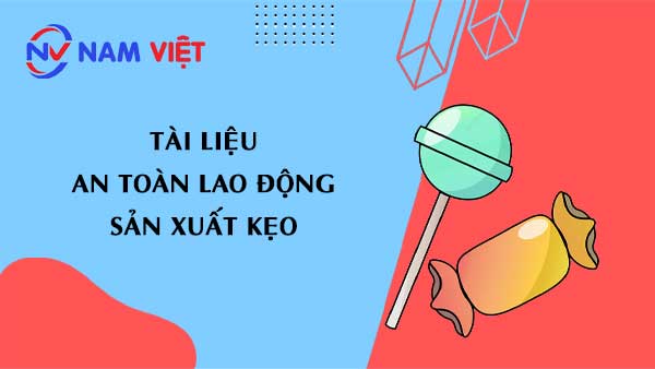 Tài liệu an toàn lao động sản xuất kẹo (candy)