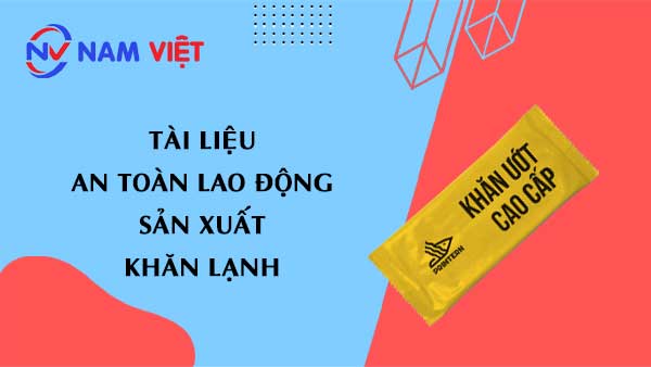 Tài liệu an toàn lao động sản xuất khăn lạnh (cold towel)