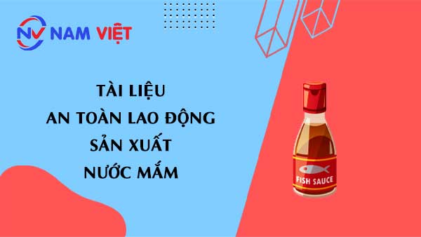 Tài liệu an toàn lao động sản xuất nước mắm (fish sauce)