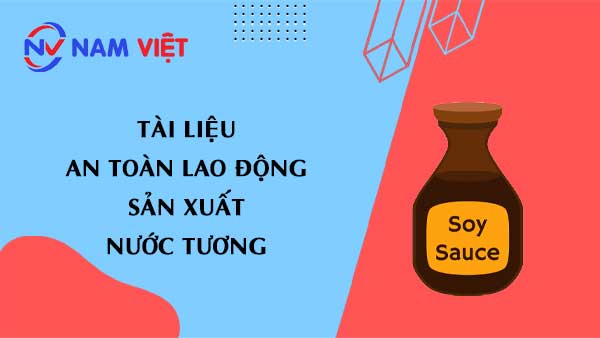 Tài liệu an toàn lao động sản xuất nước tương (soy sauce)