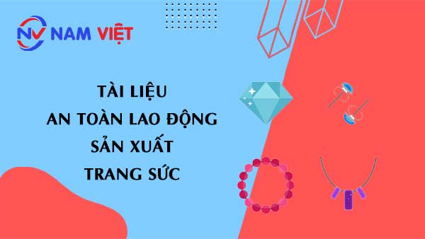 Tài liệu an toàn lao động sản xuất trang sức (jewelry)