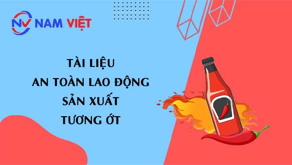 Tài liệu an toàn lao động sản xuất tương ớt (chili sauce)