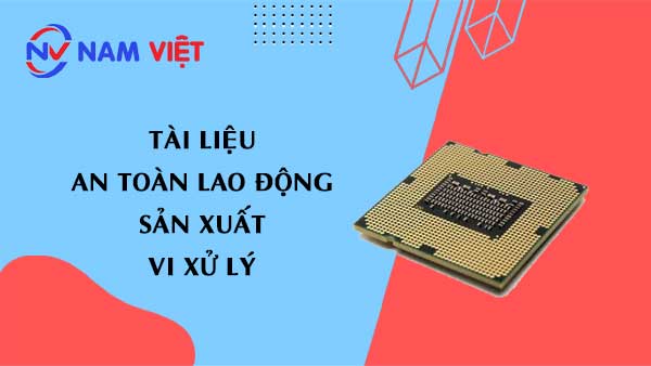 Tài liệu an toàn lao động sản xuất vi xử lý (chip)