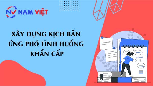 Xây dựng Kịch Bản Ứng Phó Tình Huống Khẩn Cấp