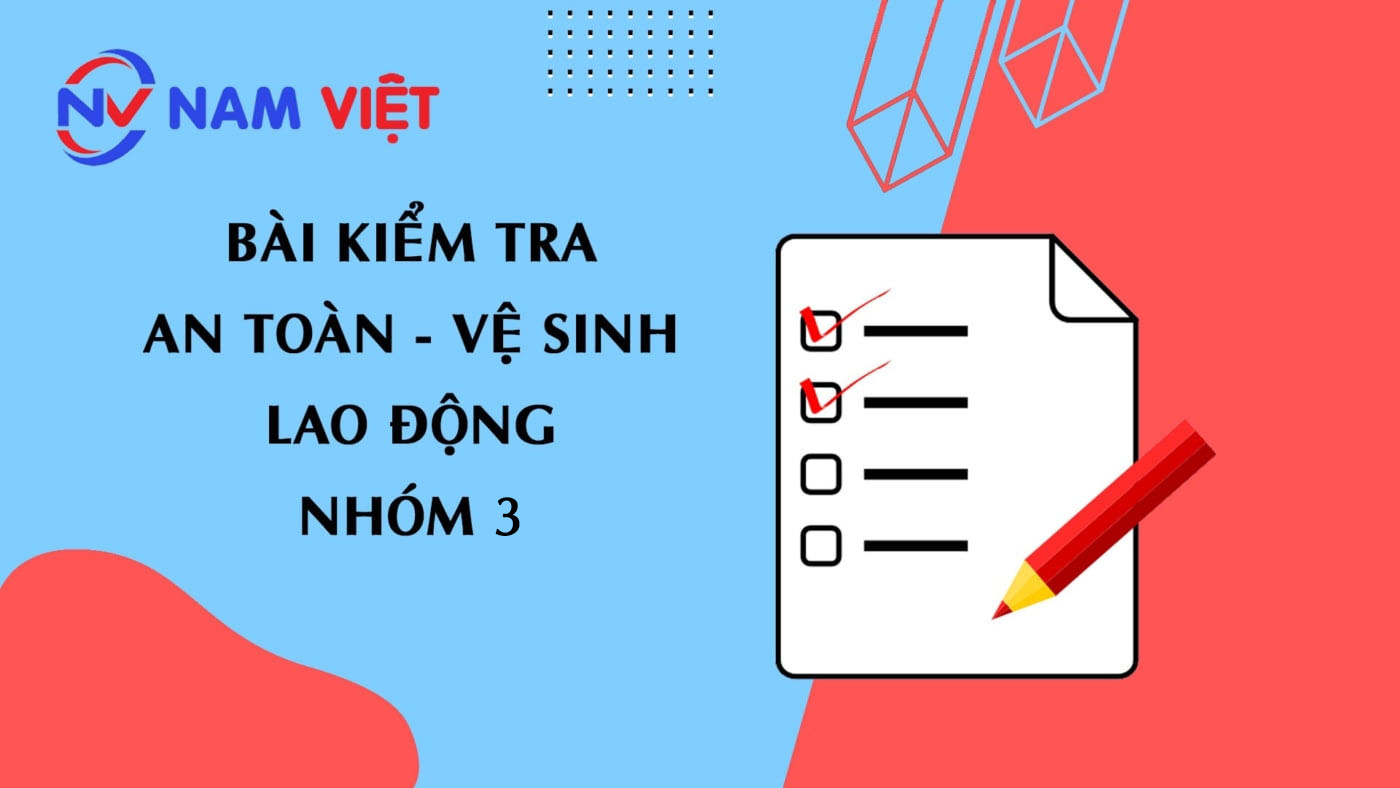 Bài kiểm tra an toàn lao động nhóm 3