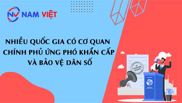 Nhiều quốc gia có cơ quan chính phủ ứng phó khẩn cấp và bảo vệ dân số