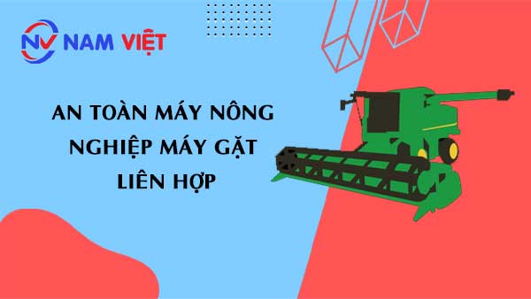 an toàn máy nông nghiệp máy gặt liên hợp