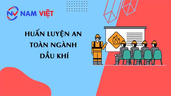 huấn luyện an toàn ngành dầu khí