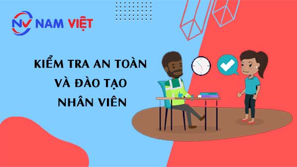 kiểm tra an toàn và đào tạo nhân viên