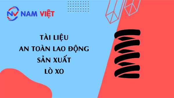 Tài liệu an toàn lao động sản xuất lò xo (spring)