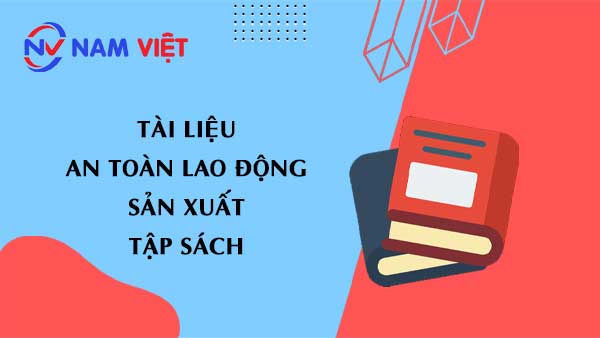 Tài liệu an toàn lao động sản xuất tập sách (book)