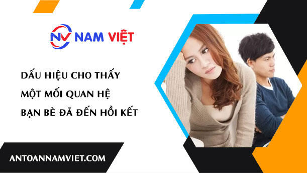 Dấu hiệu cho thấy một mối quan hệ bạn bè đã đến hồi kết