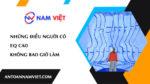 Những điều người có EQ cao không bao giờ làm