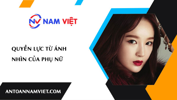Quyền lực từ ánh nhìn của phụ nữ
