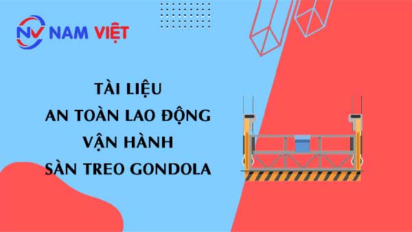 Tài liệu an toàn lao động khi vận hành Sàn treo gondola (Steel Gondola Suspended Platform)