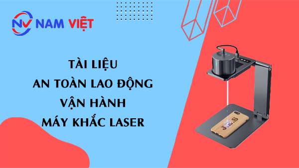 Tài liệu an toàn lao động khi vận hành máy khắc laser (laser engraving machine)