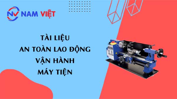 Tài liệu an toàn lao động khi vận hành máy tiện (lathe)