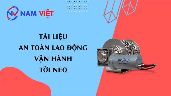 Tài liệu an toàn lao động khi vận hành tời neo (anchor winch)