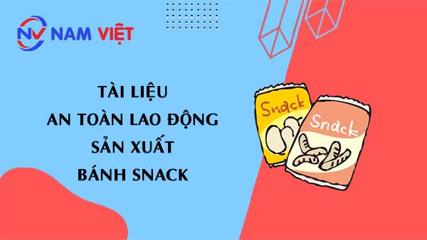 Tài liệu an toàn lao động sản xuất bánh snack