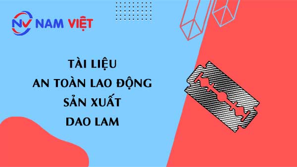 Tài liệu an toàn lao động sản xuất dao lam (razor blade)