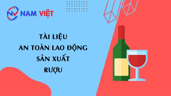 Tài liệu an toàn lao động sản xuất rượu (wine)