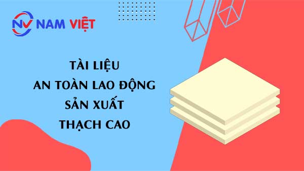 Tài liệu an toàn lao động sản xuất thạch cao (gypsum)