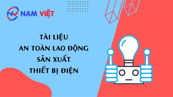 Tài liệu an toàn lao động sản xuất thiết bị điện (electrical equipment)