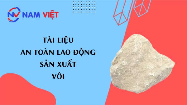 Tài liệu an toàn lao động sản xuất vôi (chalk stone)
