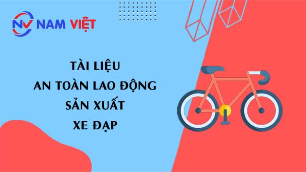 Tài liệu an toàn lao động sản xuất xe đạp (bicycle)