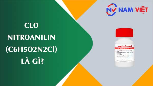CLO NITROANILIN (C6H5O2N2Cl) LÀ GÌ?