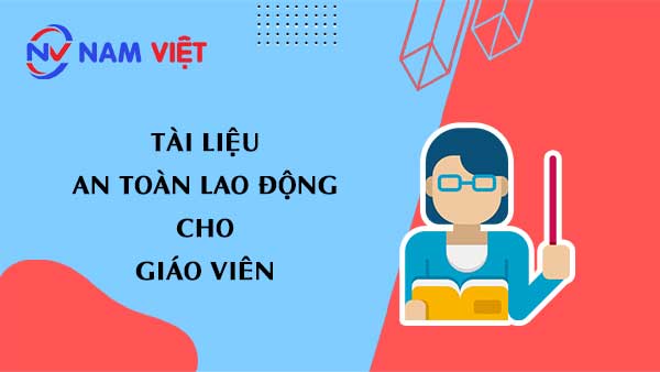 Tài liệu an toàn lao động cho giáo viên (teacher)