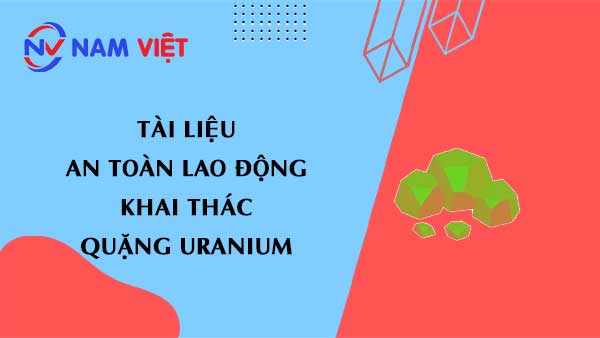 Tài liệu an toàn lao động khai thác quặng uranium