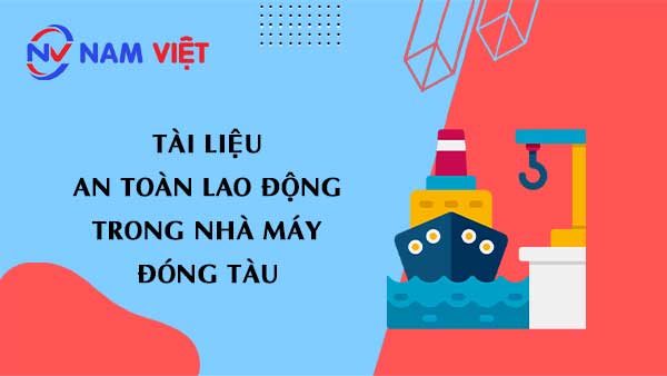 Tài liệu an toàn lao động khi làm việc trong nhà máy đóng tàu (shipyards)