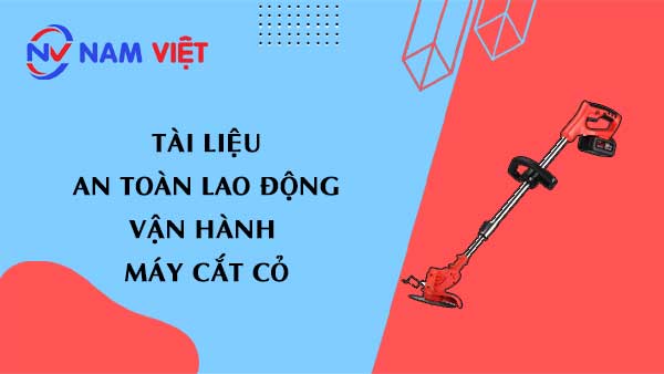 Tài liệu an toàn lao động khi vận hành máy cắt cỏ cầm tay (handheld lawn mower)