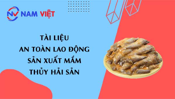 Tài liệu an toàn lao động sản xuất mắm thủy hải sản
