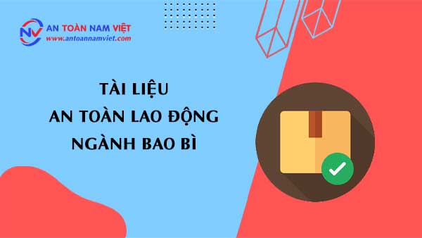 Tài liệu an toàn lao động ngành bao bì (packaging industry)