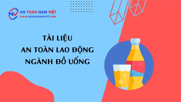 Tài liệu an toàn lao động ngành đồ uống