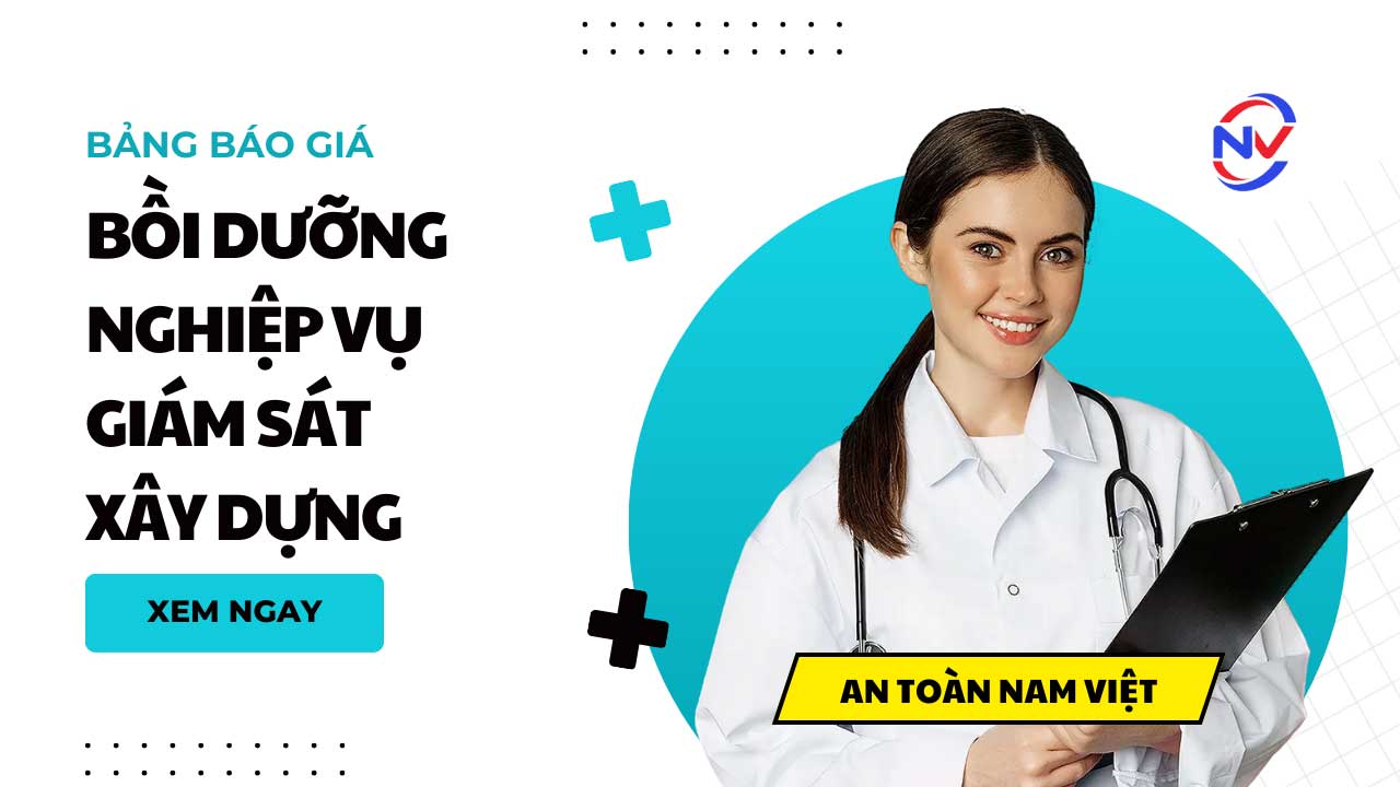 Báo giá bồi dưỡng nghiệp vụ giám sát trong công trình xây dựng