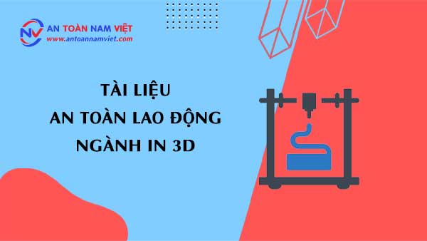 Tài liệu an toàn lao động ngành in 3d