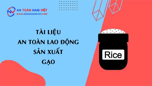 Tài liệu an toàn lao động sản xuất gạo
