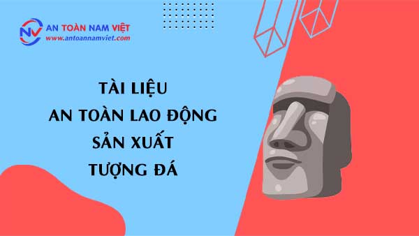 Tài liệu an toàn lao động sản xuất tượng đá