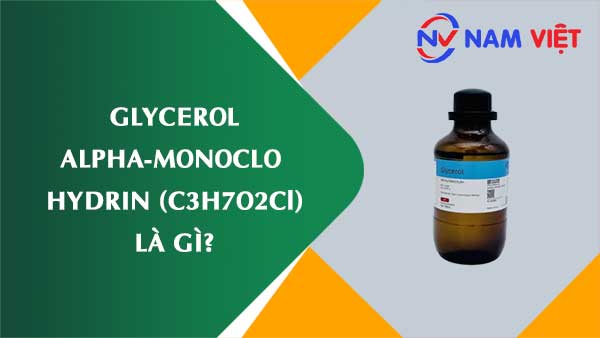 Glycerol alpha-monoclo hydrin ảnh hưởng như thế nào đến sức khỏe người lao động?