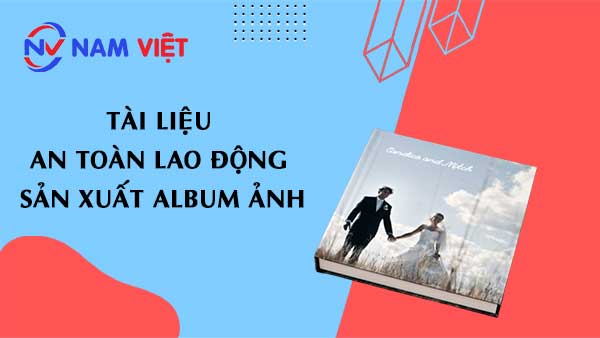 Tài liệu an toàn lao động sản xuất Album ảnh
